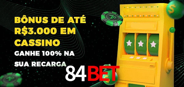 84bet melhor bônus de depósito